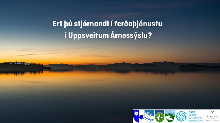 Ert þú stjórnandi í ferðaþjónustu í Uppsveitum Árnessýslu?
