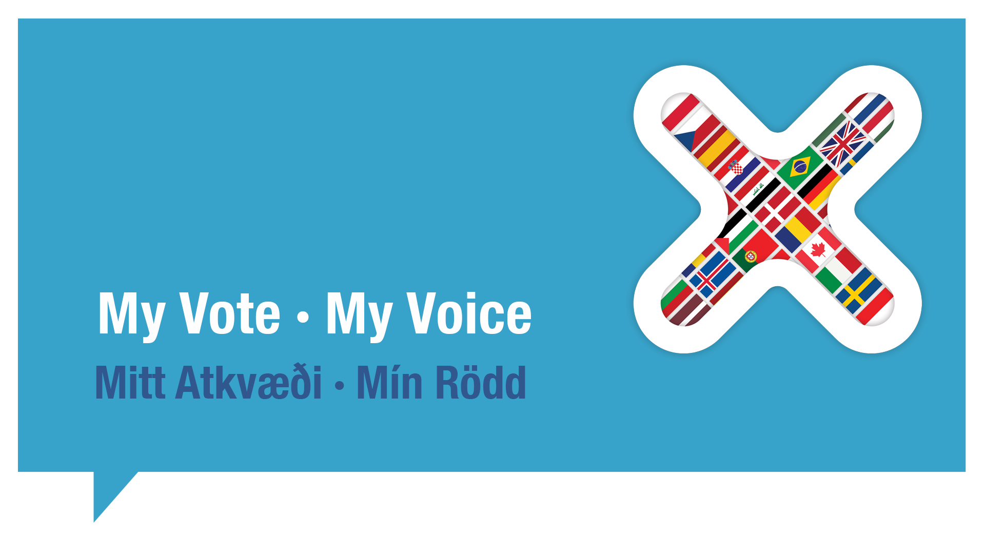 My Vote - My voice  /  Mitt Atkvæði - Mín Rödd